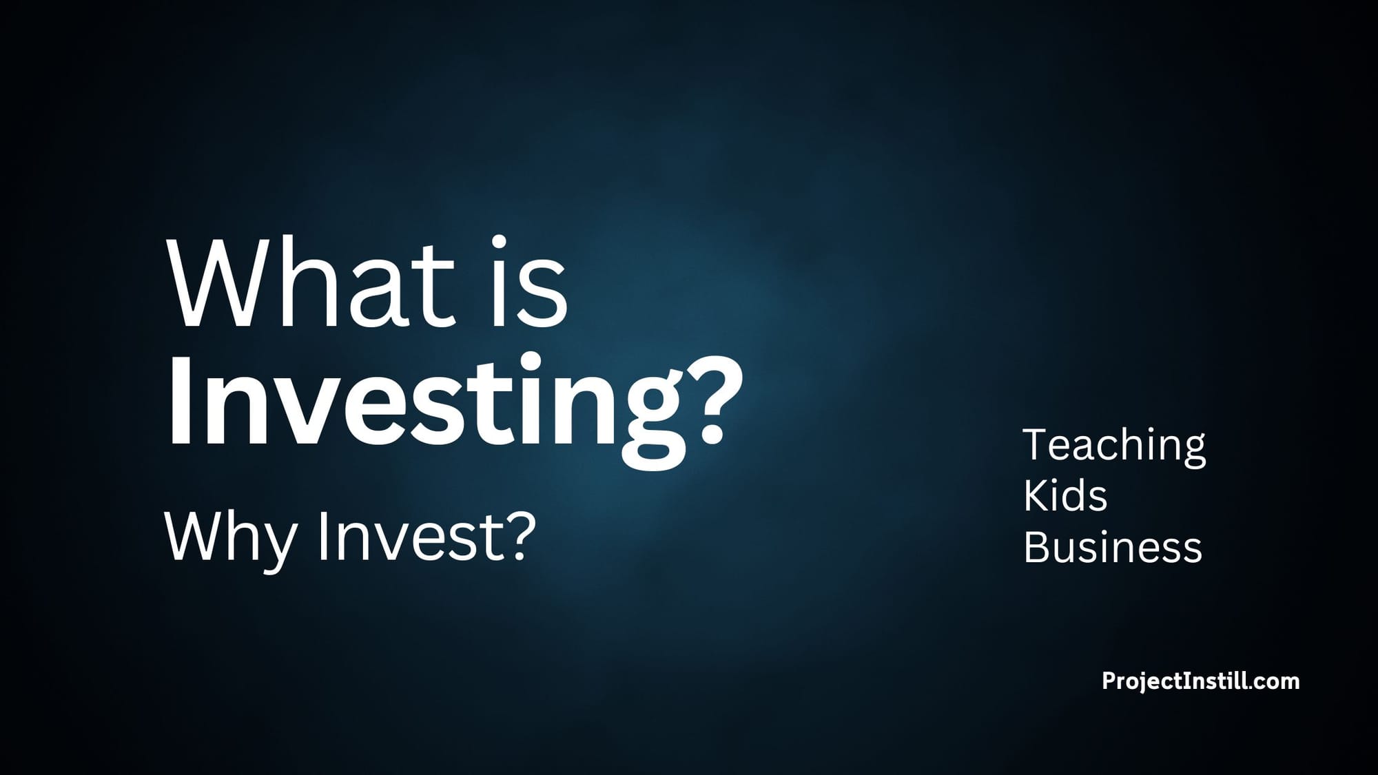 What is investing? Why invest?